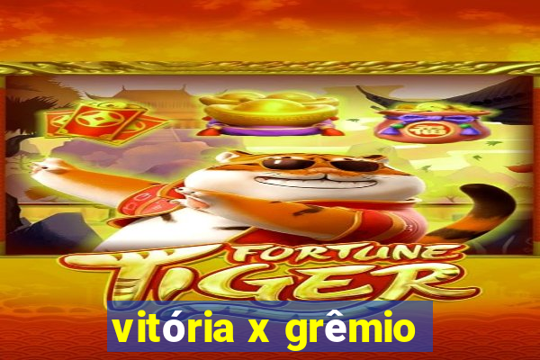 vitória x grêmio