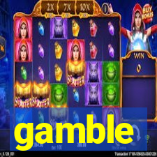 gamble