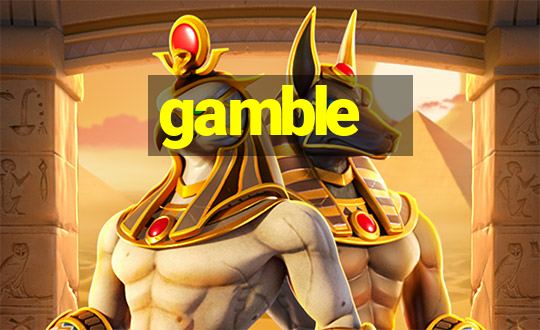 gamble