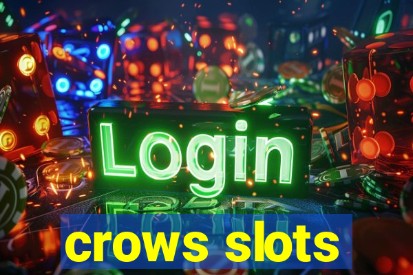 crows slots