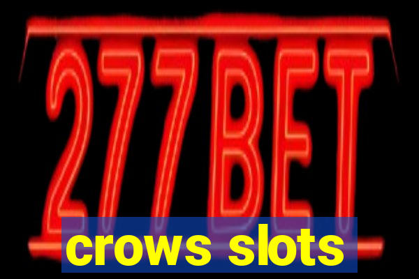 crows slots