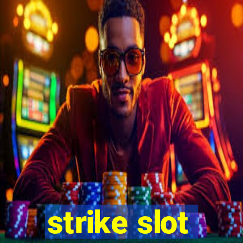 strike slot