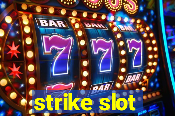 strike slot