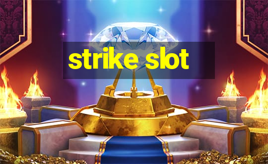 strike slot