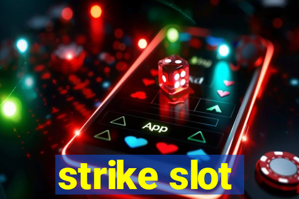 strike slot