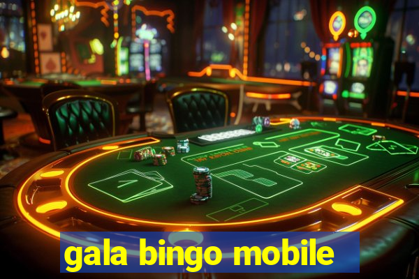 gala bingo mobile