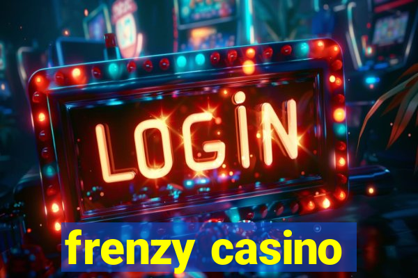 frenzy casino