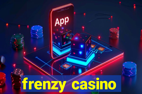 frenzy casino