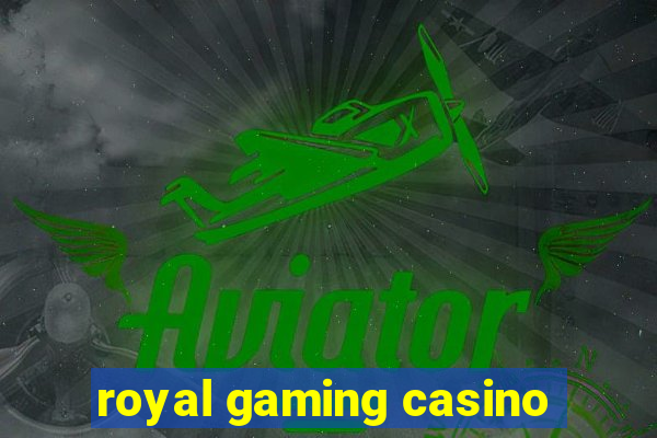 royal gaming casino