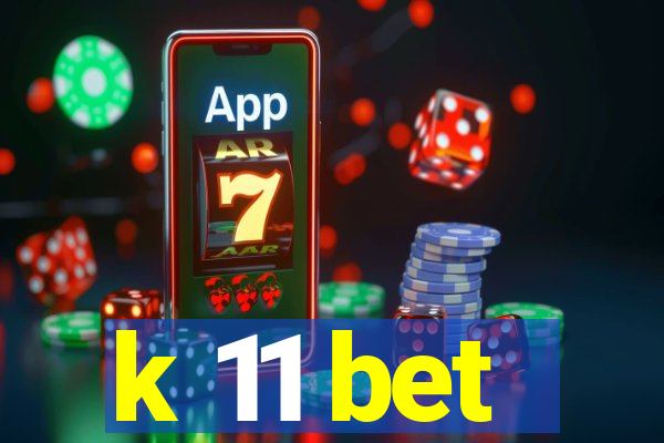 k 11 bet