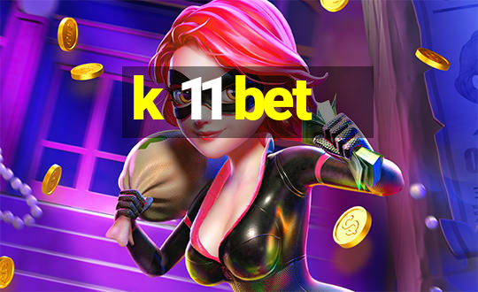 k 11 bet