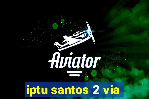 iptu santos 2 via