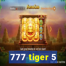 777 tiger 5