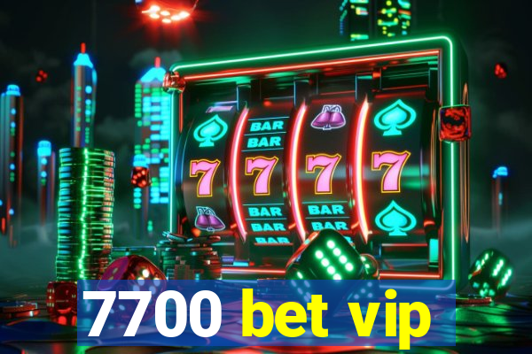 7700 bet vip