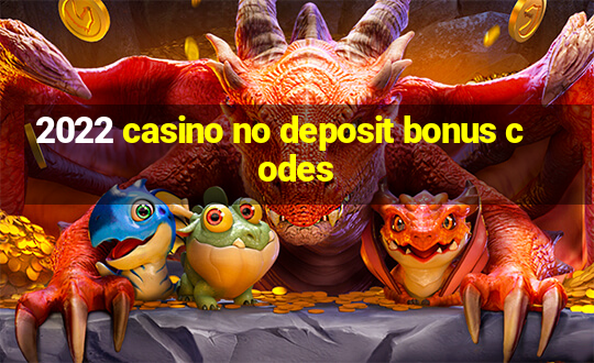 2022 casino no deposit bonus codes