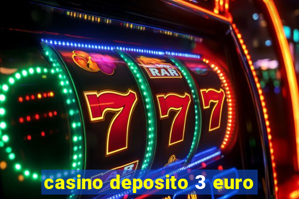 casino deposito 3 euro