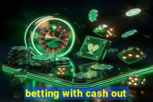 betting with cash out