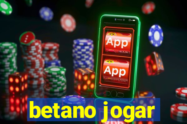 betano jogar