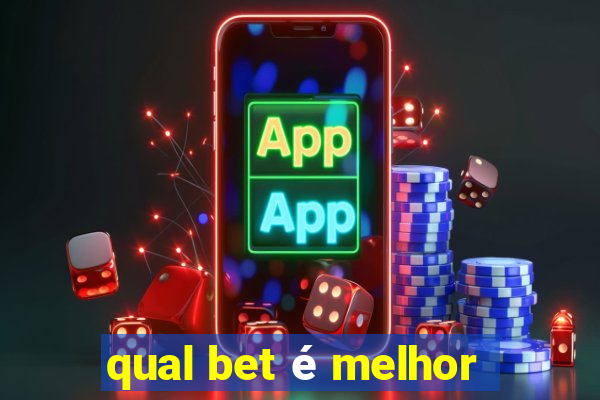 qual bet é melhor