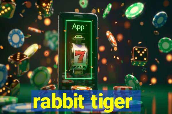 rabbit tiger