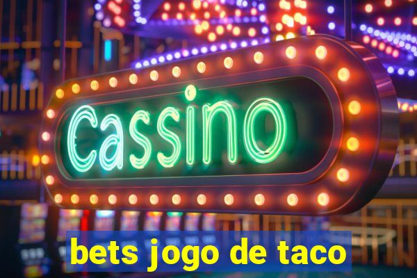 bets jogo de taco