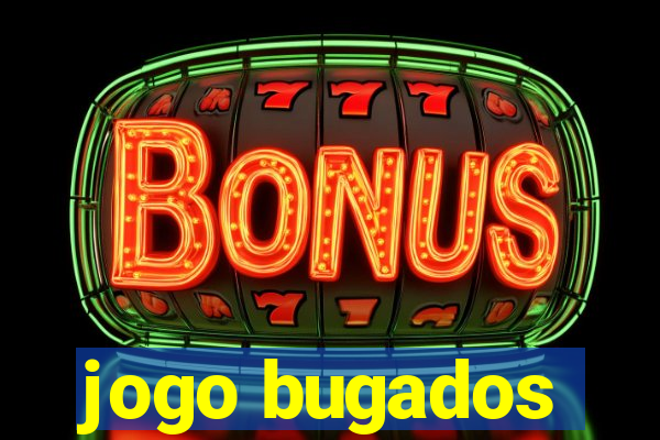 jogo bugados