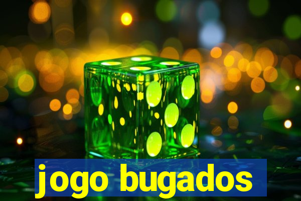 jogo bugados