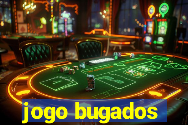 jogo bugados