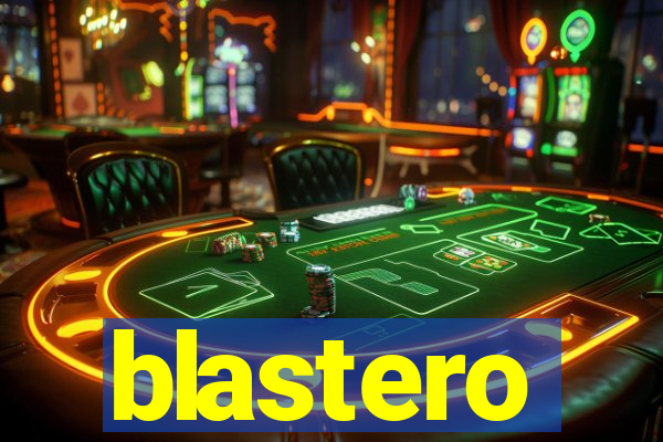 blastero