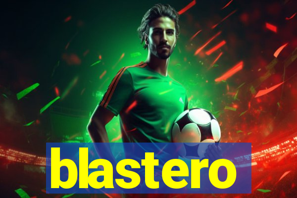 blastero