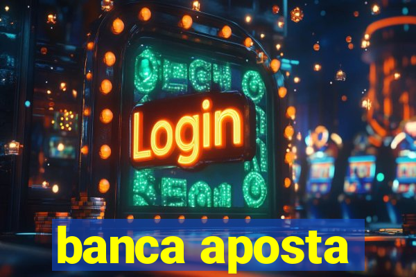 banca aposta