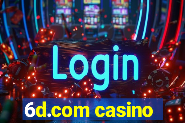 6d.com casino