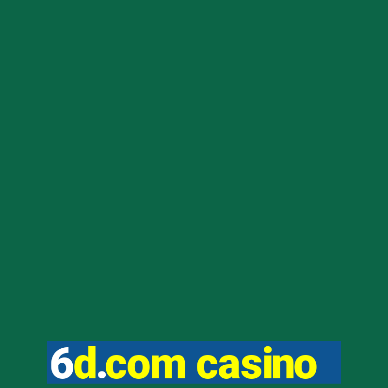 6d.com casino