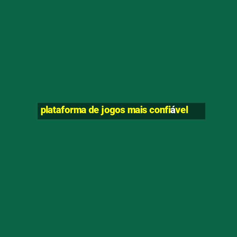 plataforma de jogos mais confiável