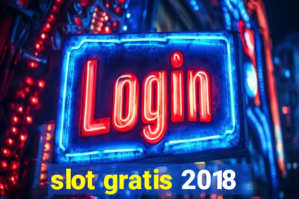 slot gratis 2018