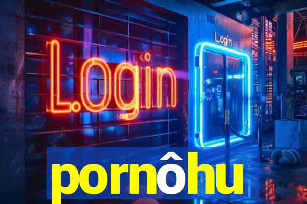 pornôhu