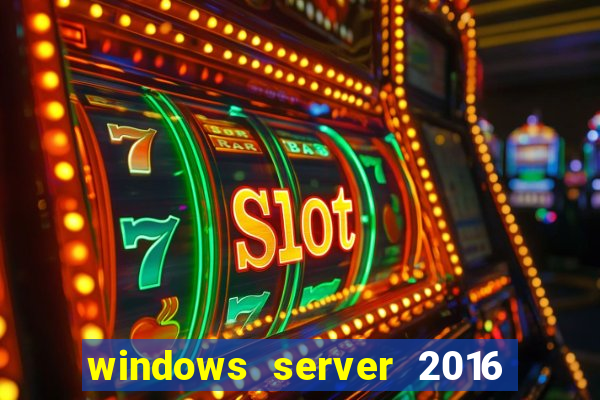 windows server 2016 download iso