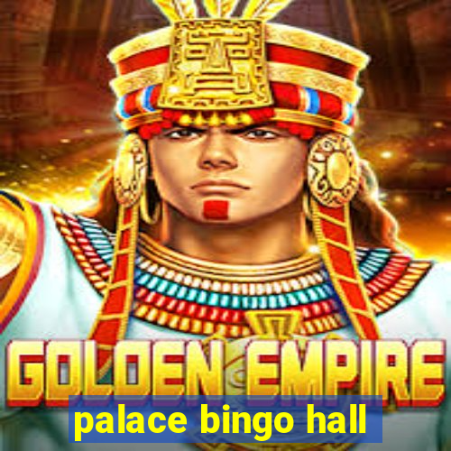 palace bingo hall