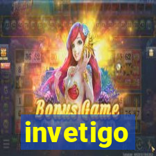 invetigo