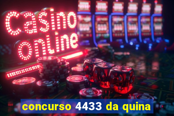 concurso 4433 da quina