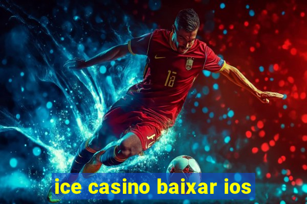 ice casino baixar ios