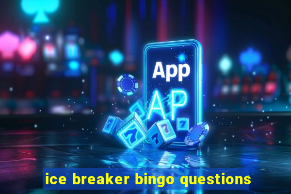 ice breaker bingo questions