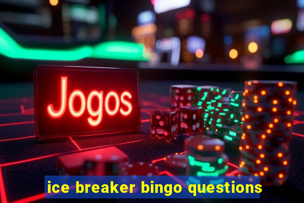 ice breaker bingo questions