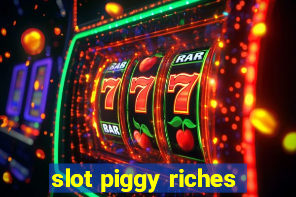 slot piggy riches