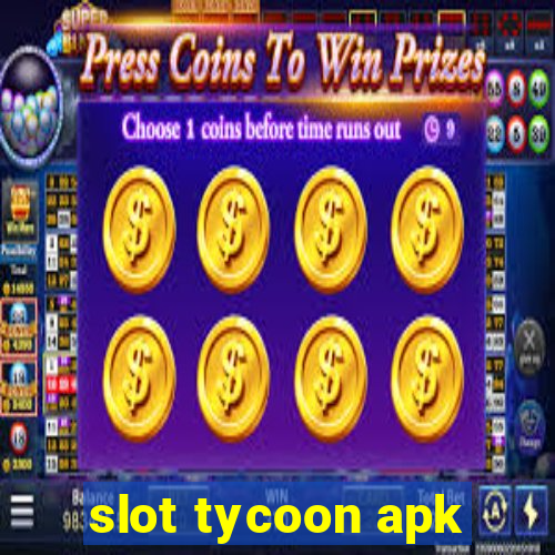 slot tycoon apk