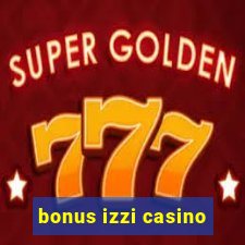 bonus izzi casino