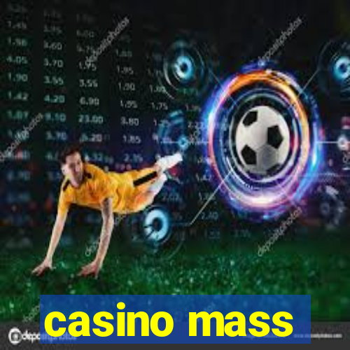 casino mass