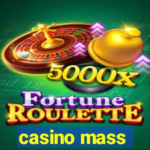 casino mass