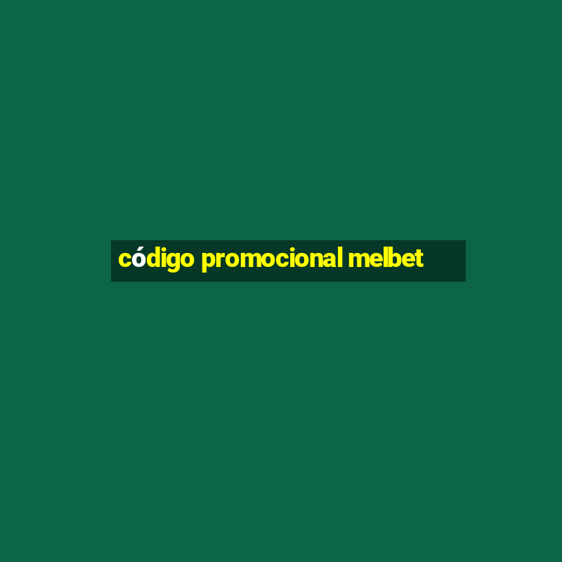 código promocional melbet