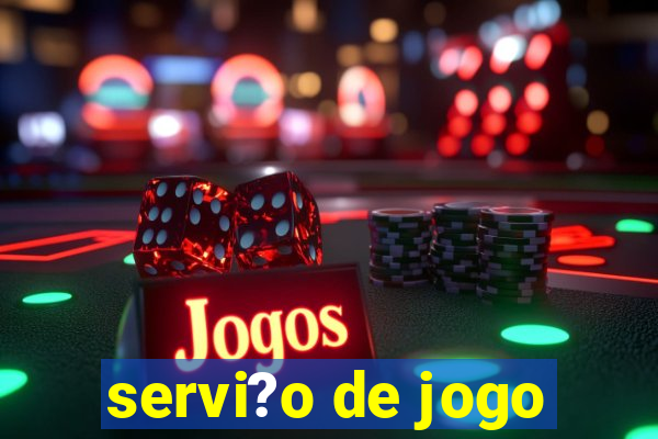 servi?o de jogo